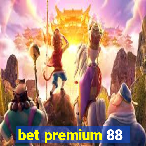 bet premium 88